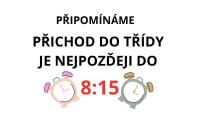 Není-li konzultováno jinak, příchod do třídy je do 8:15!